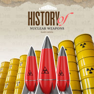 History of Nuclear Weapons