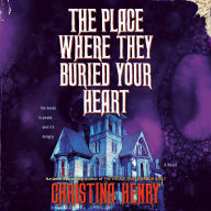 The Place Where They Buried Your Heart