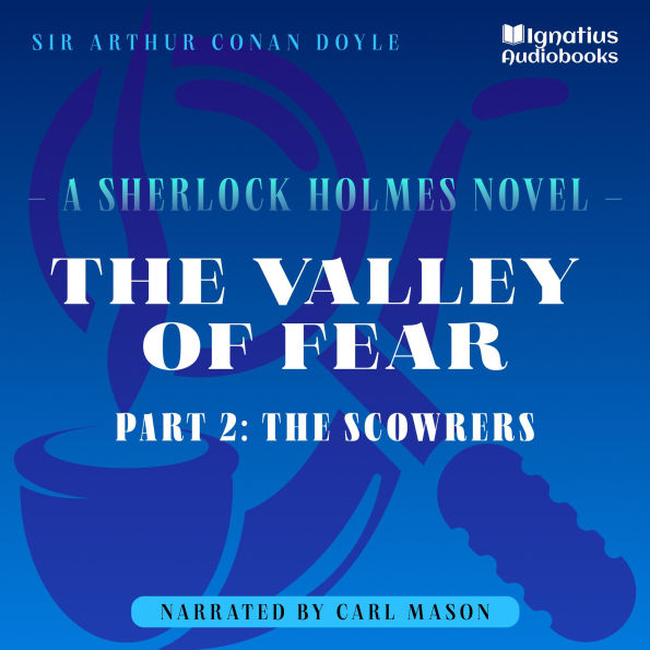 Valley of Fear, The (Part 2: The Scowrers)