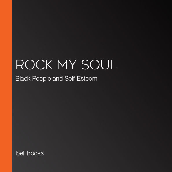 Rock My Soul: Black People and Self-Esteem
