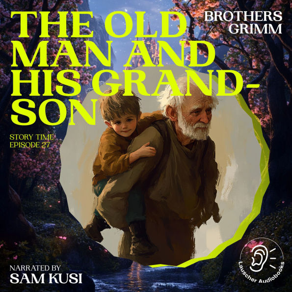 Old Man and His Grandson, The (Story Time, Episode 27)