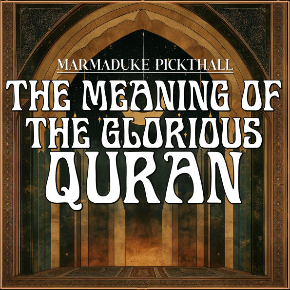 The Meaning of the Glorious Quran