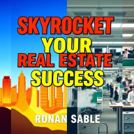 Skyrocket Your Real Estate Success with These Powerful Phrases: Unlock your real estate potential! Experience powerful audio lessons for unprecedented success in your career.