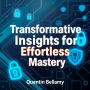 Transformative Insights for Effortless Mastery: Elevate your mastery with captivating audio lessons for effortless learning and success!