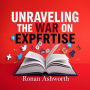 Unraveling the War on Expertise: Why We Must Care: 