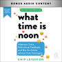 What Time Is Noon?: Hilarious Texts, Ridiculous Feedback, and Not-So-Subtle Advice from Teenagers