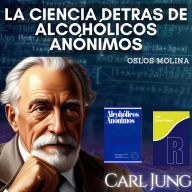 La ciencia detrás de Alcohólicos Anónimos: Experiencias AA