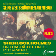 Sherlock Holmes und das Rätsel eines Pergaments (Seine weltberühmten Abenteuer, Folge 31)