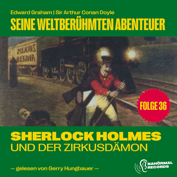 Sherlock Holmes und der Zirkusdämon (Seine weltberühmten Abenteuer, Folge 36)