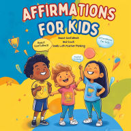 Affirmations for Kids: Boost Confidence and Crush Goals with Positive Thinking