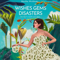 Wishes, Gems, Disasters: Stories to Warm Your Days