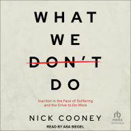 What We Don't Do: Inaction in the Face of Suffering and the Drive to Do More