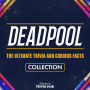 Deadpool - The Ultimate Trivia And Curious Facts Collection