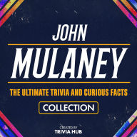 John Mulaney - The Ultimate Trivia And Curious Facts Collection