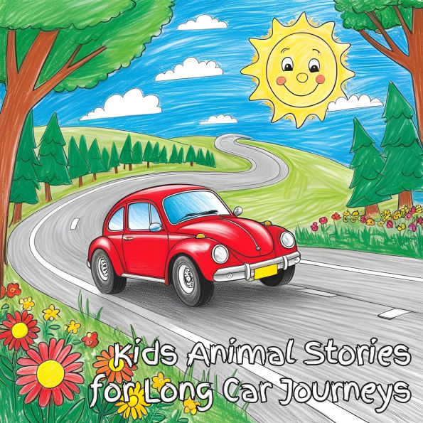Kids Animal Stories for Long Car Journeys: 25 Animal Stories to Keep Kids Entertained During Long Car Journeys