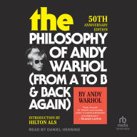 The Philosophy Of Andy Warhol: From A to B and Back Again