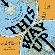 This Way Up: When Maps Go Wrong (And Why It Matters)