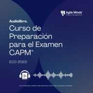 Curso Preparatorio CAPM® en Español - ECO 2023: Guía completa para aprobar el examen de certificación CAPM® del PMI®