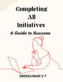 Completing All Initiatives: A Guide to Success
