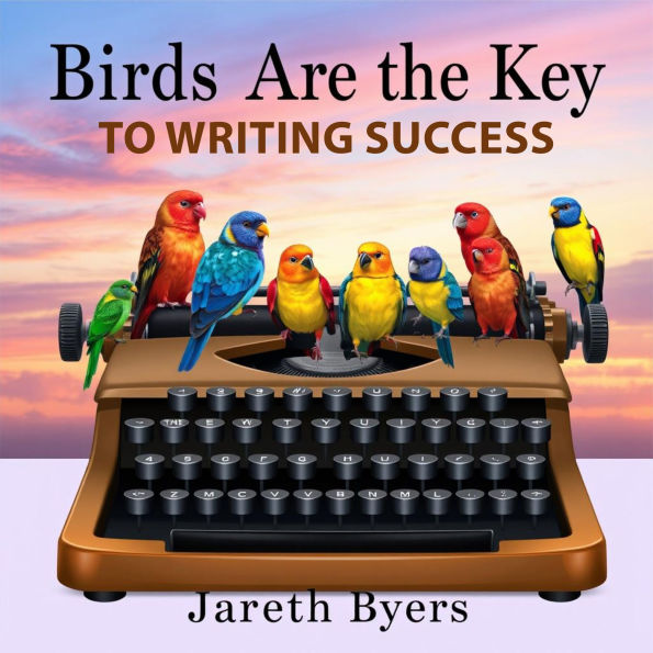 Birds Are the Key to Writing Success: 