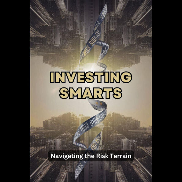 Investing Smarts: Navigating the Risk Terrain