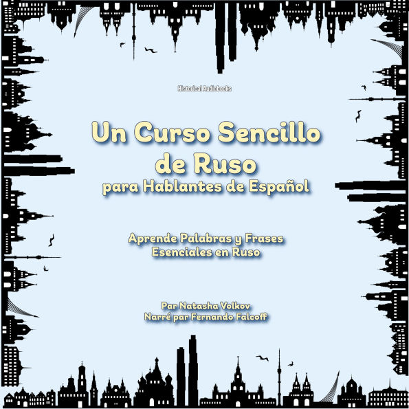 Un Curso Sencillo de Ruso para Hablantes de Español: Aprende Palabras y Frases Esenciales en Ruso