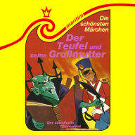 Die schönsten Märchen, Folge 30: Der Teufel und seine Großmutter / Der standhafte Zinnsoldat