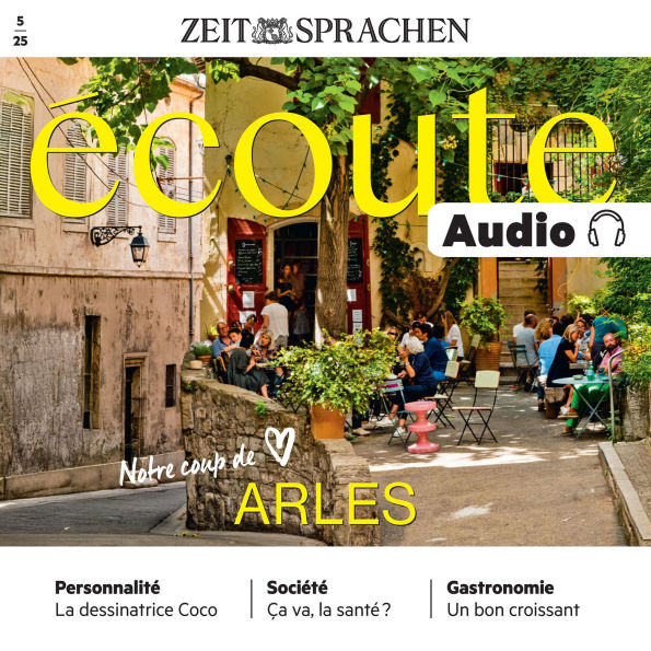 Französisch lernen Audio - Arles: Écoute Audio 05/25 - Notre coup de Arles (Abridged)