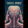 Fragile Minds: Unveiling the Hidden Burden