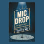 Mic Drop: The Funniest Nights in Comedy Club History