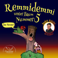 Remmidemmi unter Baum Nummer 5: Das Hörspiel