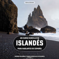 Un Curso Sencillo de Islandes para Hablantes de Español: Aprende Palabras y Frases Esenciales en Islandes
