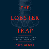The Lobster Trap: The Global Fight for a Seafood on the Brink