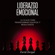 Liderazgo Emocional: La clave para transformar equipos y resultados
