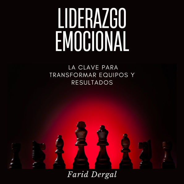 Liderazgo Emocional: La clave para transformar equipos y resultados