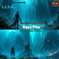 Aqua fina: Part-3: Science fiction story