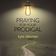 Praying For Your Prodigal