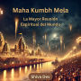 Mela de Maha Kumbh: La reunión espiritual más grande del mundo