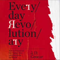 Everyday Revolutionary: How to Transcend the Culture War and Transform the World