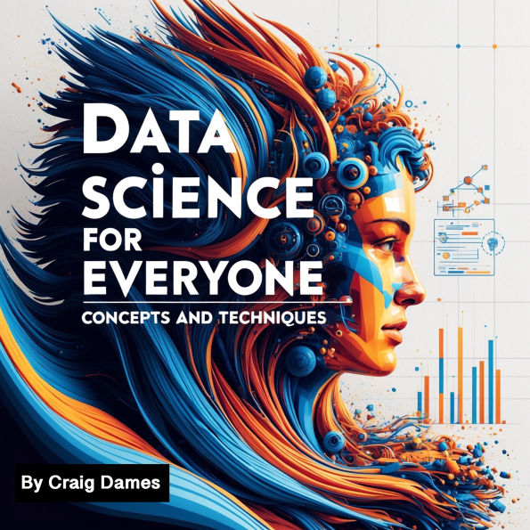 Data Science for Everyone: Concepts and Techniques