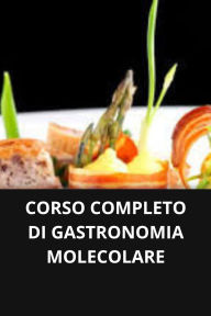 CORSO COMPLETO DI GASTRONOMIA MOLECOLARE