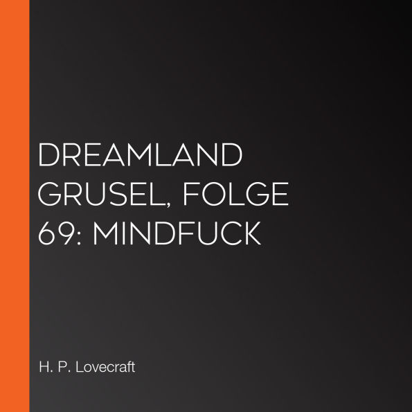 Dreamland Grusel, Folge 69: Mindfuck