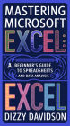 Mastering Microsoft Excel: A Beginner's Guide to Spreadsheets and Data Analysis