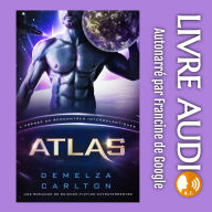 Atlas: Une Romance de Science-Fiction Extraterrestre (L'Agence de Rencontres Intergalactiques)