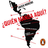 ¿Quién manda aquí?: La impotencia ante la espiral de violencia en México y América Latina
