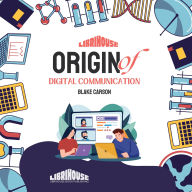 Origin of Digital Communication