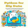 Python for Big Data: Clear Guide to Understanding and Implementing Data Structures in Real-World Applications