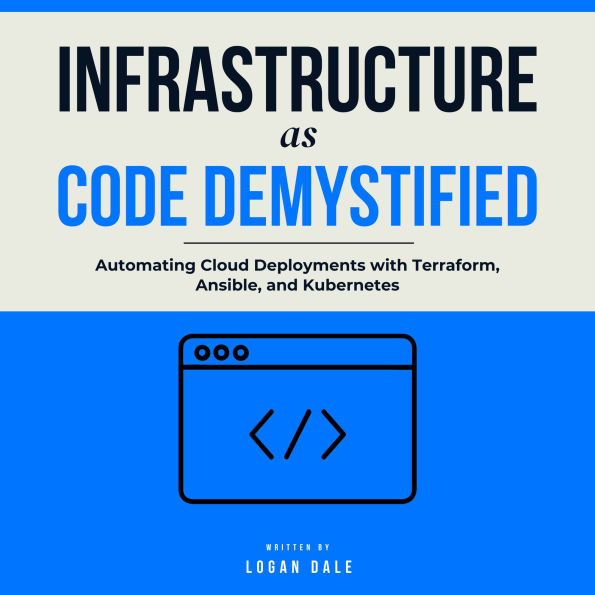 Infrastructure as Code Demystified: Automating Cloud Deployments with Terraform, Ansible, and Kubernetes