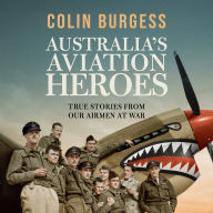 Australia's Aviation Heroes: True stories from our airmen at war