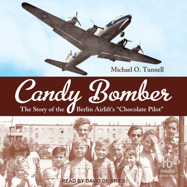 Candy Bomber: The Story of the Berlin Airlift's 